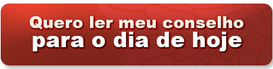 Quero ler meu conselho para o dia de hoje